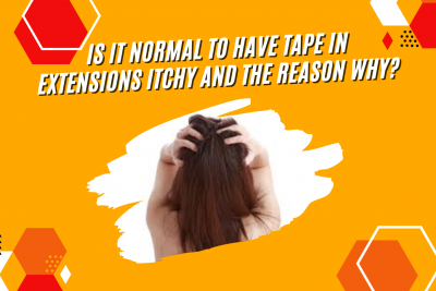 is-it-normal-to-have-tape-in-extensions-itchy-and-the-reason-why1